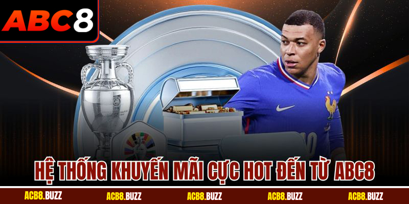 Khuyến Mãi 4 Hệ thống khuyến mãi cực hot đến từ ABC8